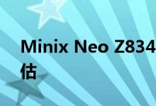 Minix Neo Z834 Windows Mini PC的评估