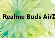 Realme Buds Air耳机确认可进行无线充电