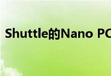 Shuttle的Nano PC系列的最新产品NC10U