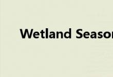  Wetland Seasons Park周六卖335伙 