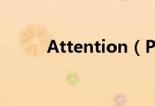 Attention（Please完整版歌词）