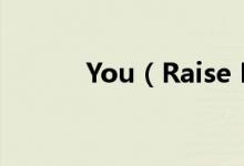 You（Raise Me Up歌词介绍）