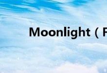 Moonlight（Flower完整版歌词）