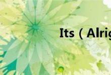 Its（Alright全部歌词）