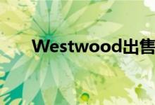  Westwood出售凤凰城地区零售中心 