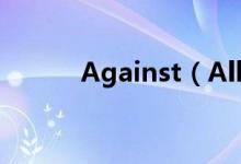 Against（All Odds 全部歌词）